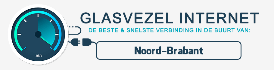 glasvezel internet Noord-Brabant
